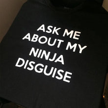 Load image into Gallery viewer, Ninja Disguise T-shirt
